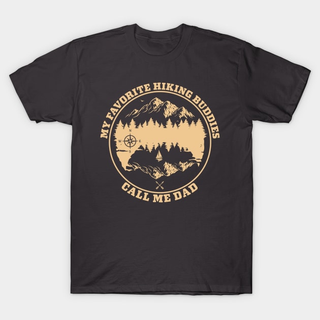 My Favorite Hiking Buddies Call Me Dad T-Shirt by OrangeMonkeyArt